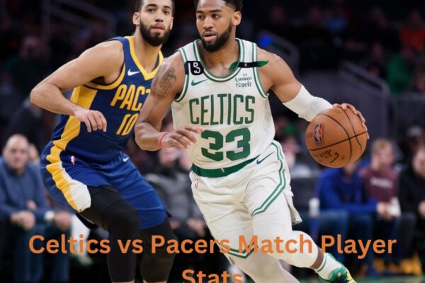 Celtics vs Pacers Match Player Stats