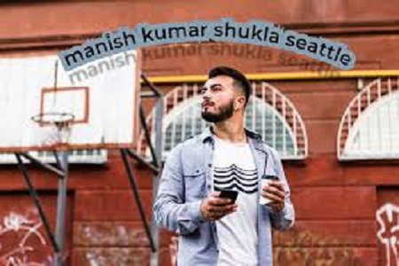 manish kumar shukla seattle