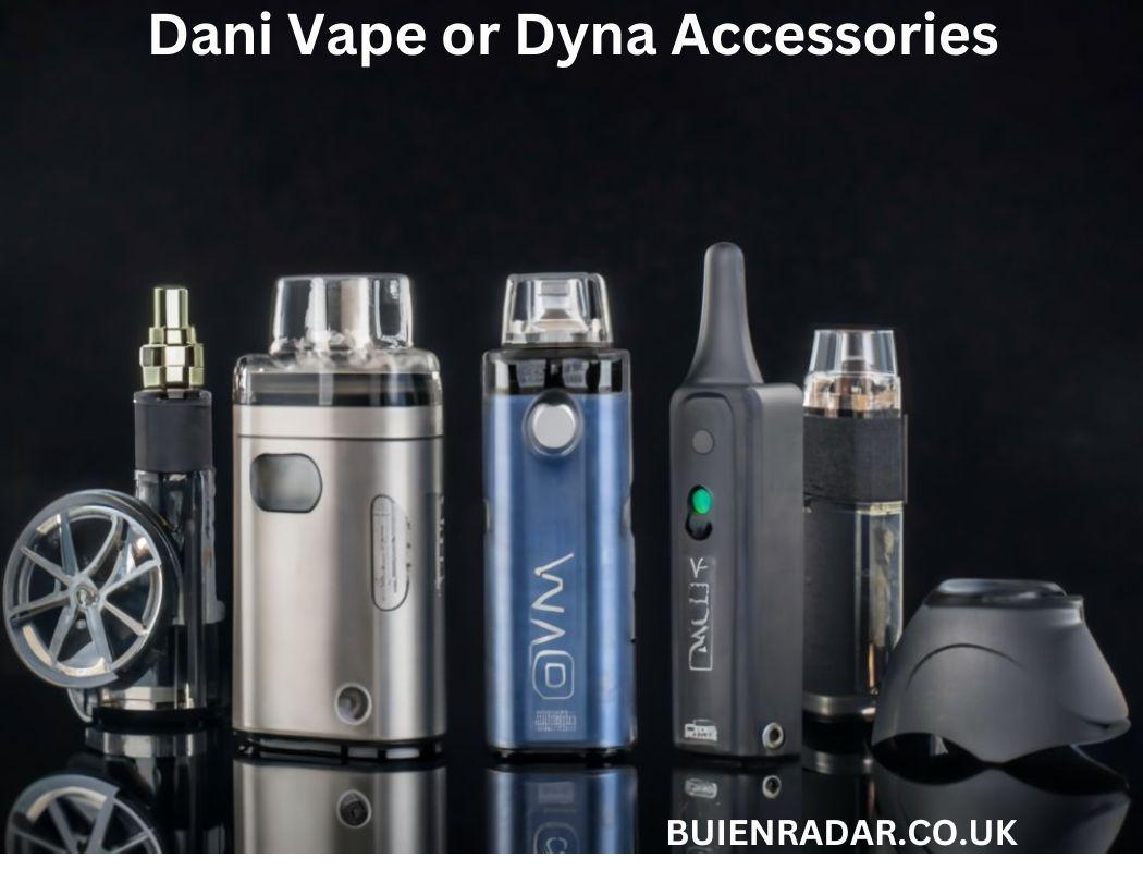 Dani Vape or Dyna Accessories