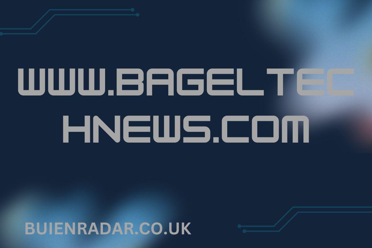 www.bageltechnews .com